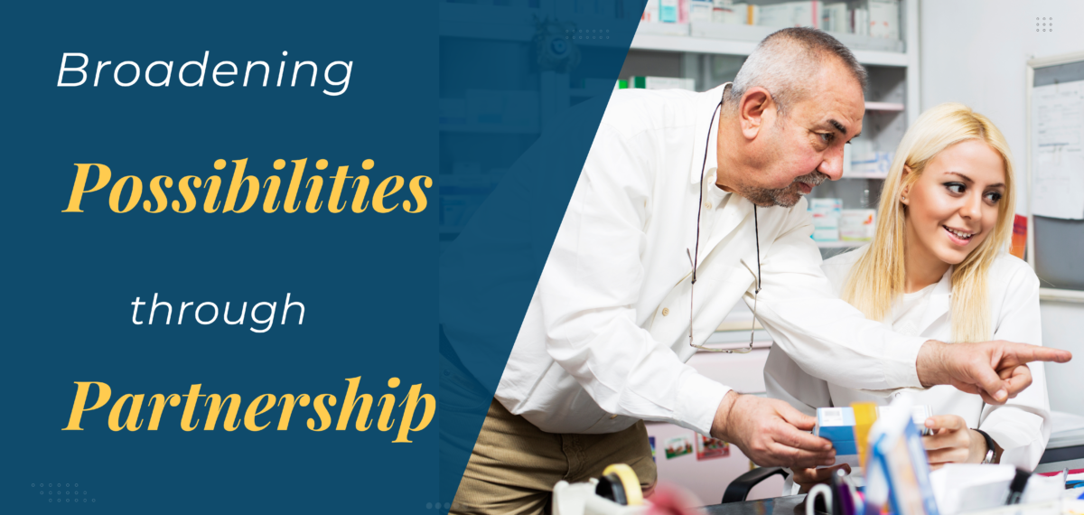 Banner image that says "Broadening Possibilities through Partnerships" with picture of two people working in a pharmacy